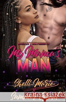 My Mama's Man (Standalone) Grant, Summer, Marie, Shelli 9798726720739