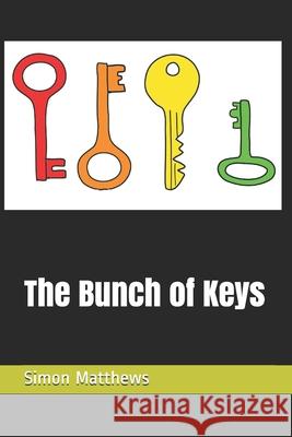 The Bunch of Keys Matthews Simon James Matthews 9798726736181
