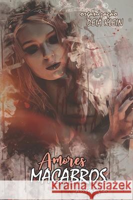 Antologia Amores Macabros Klein Deia Klein 9798726736884