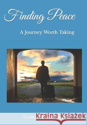 Finding Peace: A Journey Worth Taking Waldrena R Thomas-Robinson   9798726803913