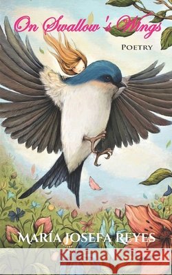 On Swallow's Wings Casanova Ealo, Eduardo René, Reyes, María Josefa 9798727118634