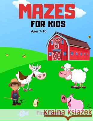 Mazes for Kids Ages 7-10: Farm Animals Mazes, Workbook for Games, Puzzles, Maze Activity Book Fine Book 9798727362402