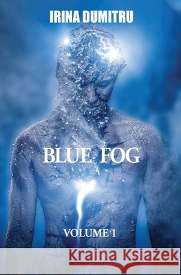 Blue Fog: Volume 1 Dumitru, Irina 9798727428245