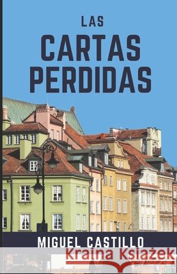 Las Cartas Perdidas: Pequeñas aventuras de Amor Castillo Torres, Miguel 9798727448458