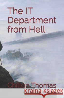 The IT Department from Hell Thomas, Chilton 9798727487709