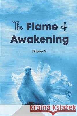The Flame of Awakening G Dileep G 9798727575116