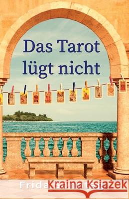Das Tarot lügt nicht Sonntag, Frida 9798727692691