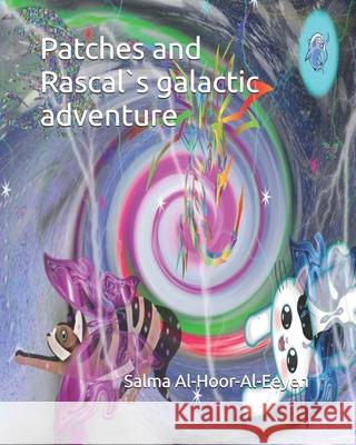 Patches and Rascal`s galactic adventure Kadri Salma Al-Hoor-Al-Eeyen Kadri 9798727825051