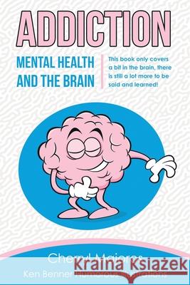 addiction and the brain majoros cherryl majoros 9798727868454 Independently published
