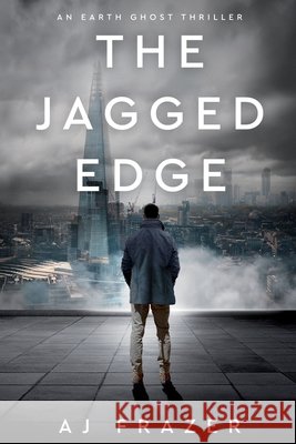 The Jagged Edge Frazer AJ Frazer 9798728014072
