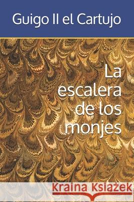 La escalera de los monjes Guigo II el Cartujo 9798728101680 Independently published