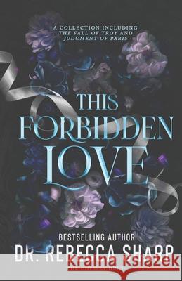 This Forbidden Love: A Complete Romance Duet Dr Rebecca Sharp 9798728370819