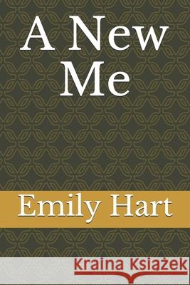 A New Me Hart Emily Hart 9798728404200