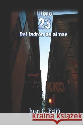 Libro 23 del ladrón de almas Feliú Velázquez, Juan Carlos 9798728451310