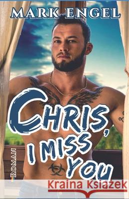 Chris, I Miss You Engel Mark Engel 9798728513063