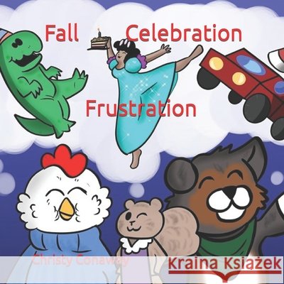 Fall Celebration Frustration: When Excitement Requires Refinement J A Conaway, Christy Conaway 9798728568148 Independently Published