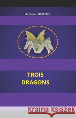 Trois Dragons: Trois Dragons Herrero, Stéphane 9798728760993