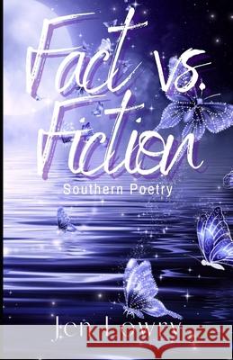 Fact vs. Fiction: Southern Poetry Lowry, Jen 9798728807094