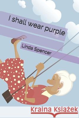 I shall wear purple Spencer Linda Spencer 9798728835035