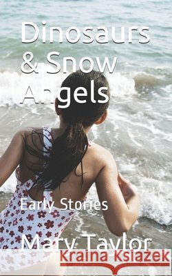 Dinosaurs & Snow Angels Taylor Mary Taylor 9798729016341