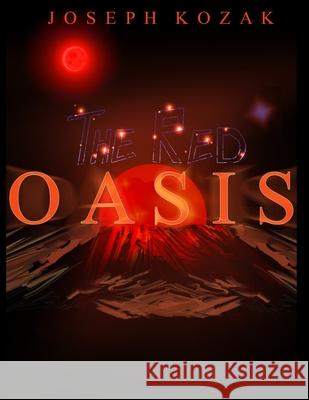 The Red Oasis Kozak Joseph Kozak 9798729094950 Independently published