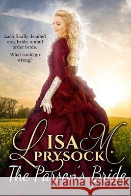 The Parson's Bride: A Christian Historical Western Mail-Order Bride Romance Prysock, Lisa 9798729142941 Independently Published
