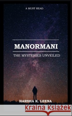 Manormani: The Mysteries Unveiled Leena, Harsha K. 9798729401413
