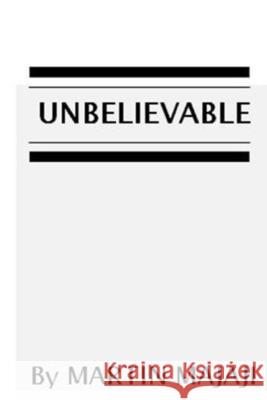 Unbelievable Martin Majaji 9798729420780 Independently Published