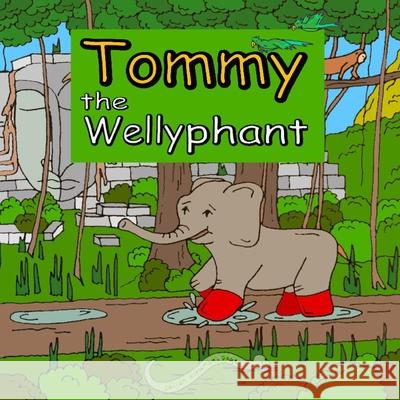 Tommy the Wellyphant Kirkman-Page Julian Kirkman-Page 9798729614455