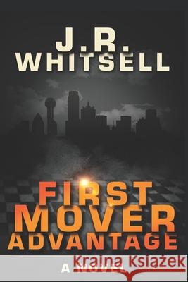 First Mover Advantage J R Whitsell 9798729783663 Independently Published