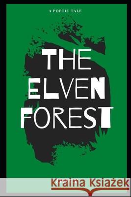 The Elven Forest: A Poetic Tale Leon X 9798729806751