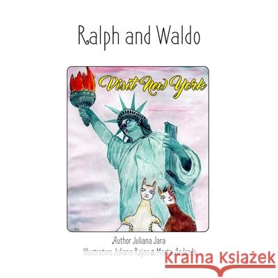 Ralph and Waldo Visit New York Jara Juliana Jara 9798729888788