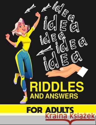 Riddles and Answers for Adults Book: 200 Challenging with answers, Play with the Whole Family Tonight and Become a Champion / Multiple Choice Question Books, Mohamoha 9798729951956 Independently published