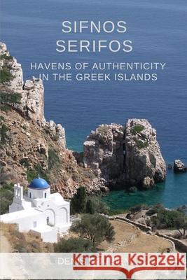 Sifnos - Serifos. Havens of authenticity in the Greek Islands Roubien Denis Roubien 9798730028401