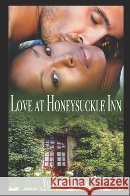 Love at Honeysuckle Inn: A Contemporary, Interracial Romance Yuwanda Black 9798730158542 Independently Published