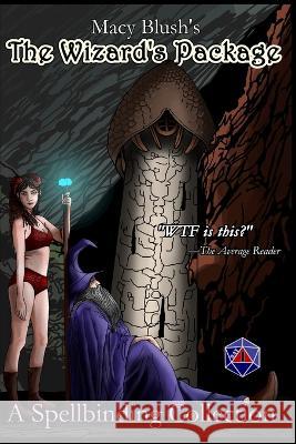 The Wizard's Package: A Spellbinding Anthology Macy Blush   9798730333550 Independently Published