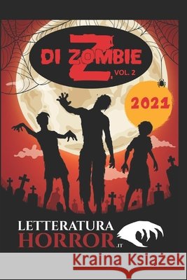 Z di Zombie 2021 - Volume 2 Autori Vari 9798730819818