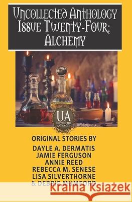 Uncollected Anthology Issue Twenty-Four: Alchemy Mumford, Debbie 9798730825055