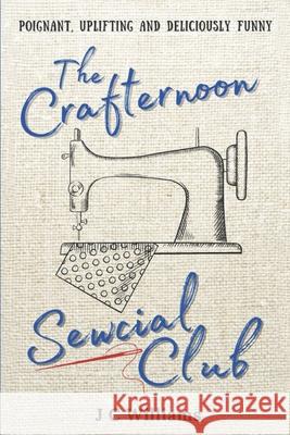 The Crafternoon Sewcial Club J C Williams 9798731709675 Independently Published