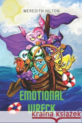 Emotional Wreck Meredith Hilton 9798732158816 Independently Published
