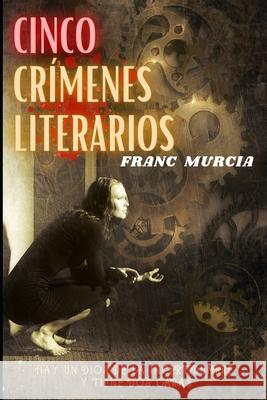 Cinco crímenes literarios Murcia, Franc 9798732456271
