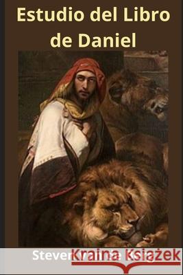 Estudio del Libro de Daniel van de Berg Steven van de Berg 9798732515466 Independently published