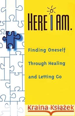 Here I Am: Finding Oneself Through Healing and Letting Go Mark Linden Omeara 9798732771930 Independently Published