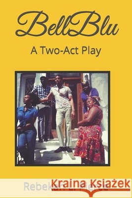 Bell Blu: A Two-Act Play Pierce, Rebekah Lynn 9798732783018