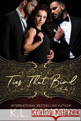 Ties That Bind Series: Complete three book series: Saving Valentine, Blurred Lines, and Dirty Little Secrets K L Ramsey 9798732788464 Independently Published