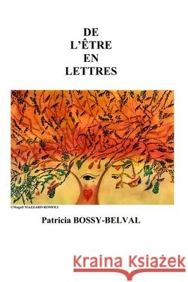 de l'Être En Lettres Bossy-Belval, Patricia 9798732858440 Independently published