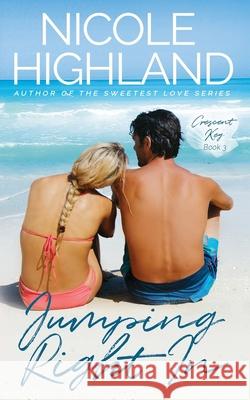 Jumping Right In Nicole Highland 9798732993608 Independently Published