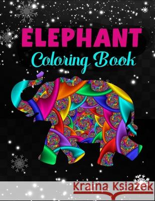 Elephant coloring book: Stress Relieving Designs for Adults Relaxation Cetuxim Merocon 9798733234397 Independently Published