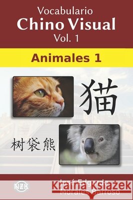 Vocabulario Chino Visual Vol. 1: Animales 1 Morales Barroso, José Edgardo 9798733410890