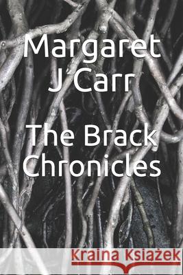 The Brack Chronicles Carr Margaret J Carr 9798733416526